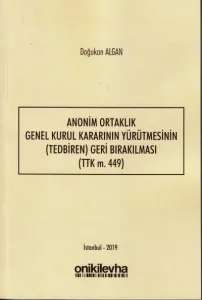 Anonim Ortaklık Genel Kurul Kararının Yürütmesinin (Tedbiren) Geri Bırakılması