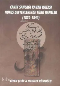Canik Sancağı Kavak Kazası Nüfus Defterlerinde Türk Haneler; 1834 - 1844