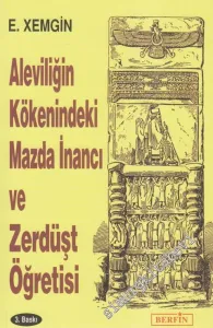 Aleviliğin Kökenindeki Mazda İnancı ve Zerdüşt Öğretisi  -         2011