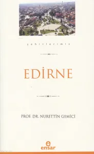 Edirne (Şehirlerimiz-10)