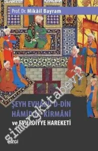 Şeyh Evhadü'd-Din Hamid El-Kirmani ve Evhadiyye Hareketi -         2019