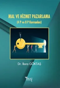 Mal ve Hizmet Pazarlama; (4 P ve 8 P Kavramları)