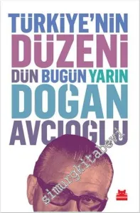 Türkiye'nin Düzeni: Dün Bugün Yarın -