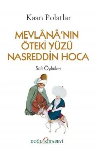 Mevlânâ'nın Öteki Yüzü Nasreddin Hoca