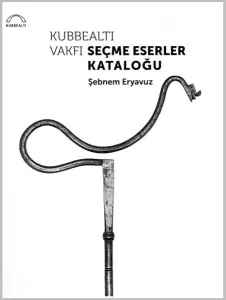 Kubbealtı Vakfı Seçme Eserler Kataloğu (Ciltli)