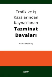 Trafik ve İş Kazalarından Kaynaklanan Tazminat Davaları