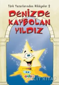 Denizde Kaybolan Yıldız Yazarlardan Çocuklara Hikayeler Denizde Kaybolan Yıldız Yazarlardan Çocuklara Hikayeler