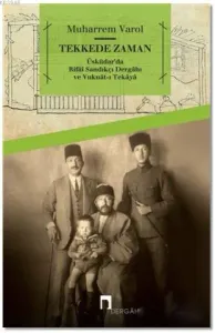 Tekkede Zaman Üsküdar'da Rifai Sandıkçı Dergahı ve Vukuat-ı Tekaya
