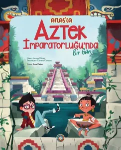 Atlas’la Aztek İmparatorluğu’nda Bir Gün