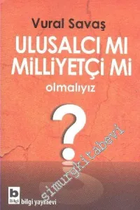 Ulusalcı mı Milliyetçi mi Olmalıyız -         2014