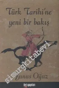 Türk Tarihi’ne Yeni Bir Bakış  -