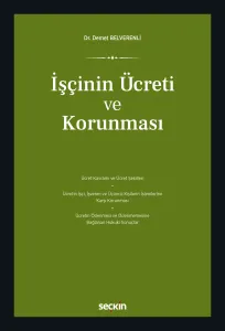 İşçinin Ücreti ve Korunması