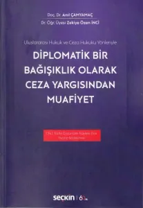 Diplomatik Bir Bağışıklık Olarak Ceza Yargısından Muafiyet