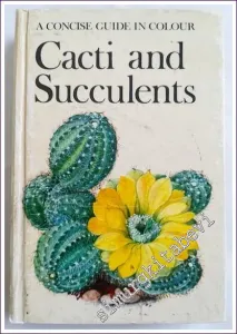 Cacti and Succulents : A Concise Guide in Colour -        1985