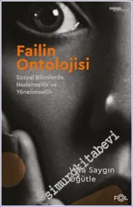 Failin Ontolojisi : Sosyal Bilimlerde Nedensellik ve Yönelimsellik -         2022