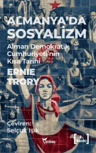 ALMANYA’DA SOSYALİZM Alman Demokratik Cumhuriyet’nin Kısa Tarihi