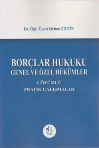 Borçlar Hukuku Genel ve Özel Hükümler Çözümlü Pratik Çalışmaları