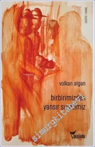 Birbirimizden Yansır Suretimiz -         2023