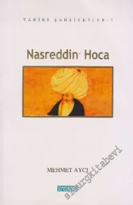 Nasreddin Hoca: Tarihi Şahsiyetler 5 - İMZALI İTHAFLI -        2004