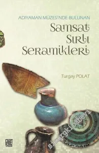 Adıyaman Müzesinde Bulunan Samsat Sırlı Seramikler -         2020