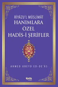 Hanımlara Özel Hadis-i Şerifler - Riyâzu'l Müslimât
