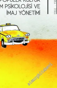 Popüler Kültür Tüketim Psikolojisi ve İmaj Yönetimi -