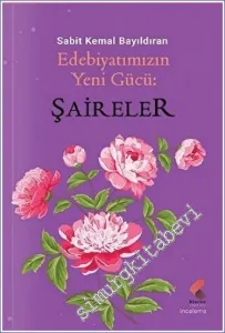 Edebiyatımızın Yeni Gücü Şaireler -         2023