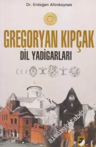 Gregoryan Kıpçak Dil Yadigarları -        2006