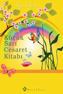 Küçük Sarı Cesaret Kitabı - İçimdeki Kahraman Korkularını Aşıyor