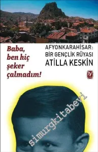 Baba, Ben Hiç Şeker Çalmadım: Afyonkarahisar: Bir Gençlik Rüyası -         2009