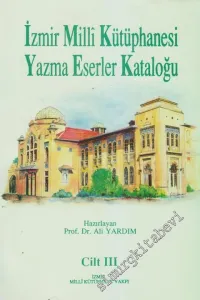 İzmir Milli Kütüphanesi Yazma Eserler Kataloğu Cilt 3 -