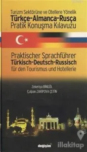 Turizm Sektörüne ve Otellere Yönelik Türkçe - Almanca - Rusça Pratik Konuşma Kılavuzu / Praktischer Sprachführer Türkisch - Deutsch - Russisch für den Tourismus und Hotellerie
