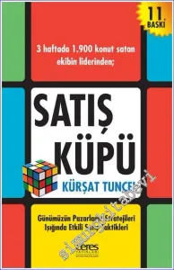 Satış Küpü: Günümüzün Pazarlama Stratejileri Işığıda Etkili Satış Taktikleri -