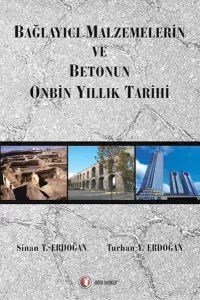 Bağlayıcı Malzemelerin ve Betonun Onbin Yıllık Tarihi