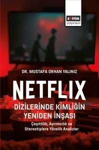 Netflix Dizilerinde Kimliğin Yeniden İnşası
