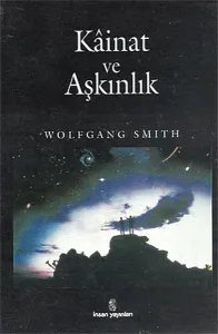 Kâinat ve Aşkınlık; Bilimci İnanış Engelini Yıkmak