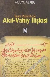İmam Maturidi'de Akıl - Vahiy İlişkisi -         2017
