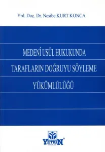 Medeni Usul Hukukunda Tarafların Doğruyu Söyleme Yükümlülüğü