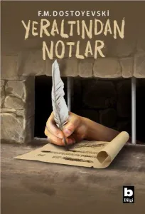 Yeraltından Notlar Fyodor Mihayloviç Dostoyevski Bilgi Yayınevi 9789752209763