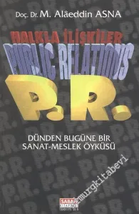 Halkla İlişkiler : Dünden Bugüne Bir Sanat Meslek Öyküsü -        1997