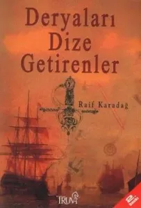 Deryaları Dize Getirenler