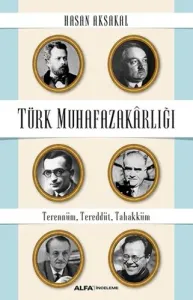 Türk Muhafazakarlığı; Terennüm, Tereddüt, Tahakküm