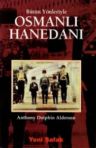 Bütün Yönleriyle Osmanlı Hanedanı