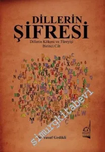 Dillerin Şifresi: Dillerin Kökeni ve Türeyişi - Cilt 1 -         2001