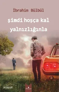 Şimdi Hoşça Kal Yalnızlığınla