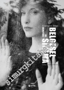 Belgesel ve Deneysel Sinema: Sinemanın İlkleri -         2012