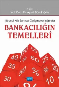 Bankacılığın Temelleri; Küresel Kriz Sonrası Gelişmeler Işığında