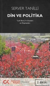 Din ve Politika Laik Barış'ın Dostları ve Düşmanları - İkinci El Kitap