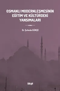 Osmanlı Modernleşmesinin Eğitim ve Kültürdeki Yansımaları