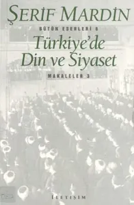 Türkiye'de Din ve Siyaset; Makaleler 3